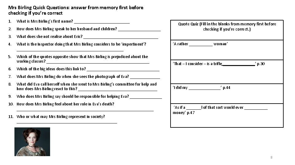 Mrs Birling Quick Questions: answer from memory first before checking if you’re correct 1.