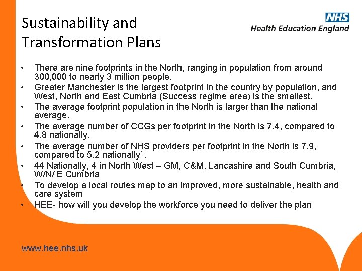 Sustainability and Transformation Plans • • There are nine footprints in the North, ranging