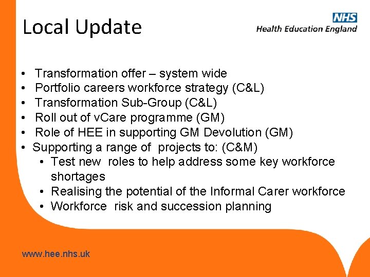 Local Update • • • Transformation offer – system wide Portfolio careers workforce strategy