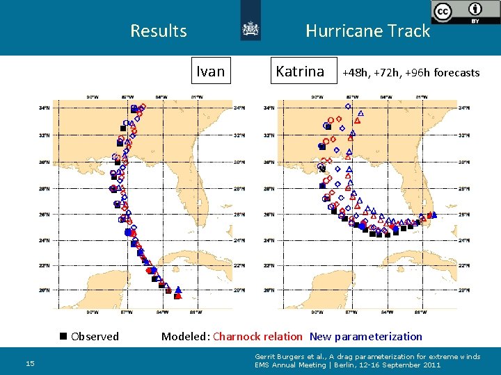 Results Hurricane Track Ivan n Observed 15 Katrina +48 h, +72 h, +96 h