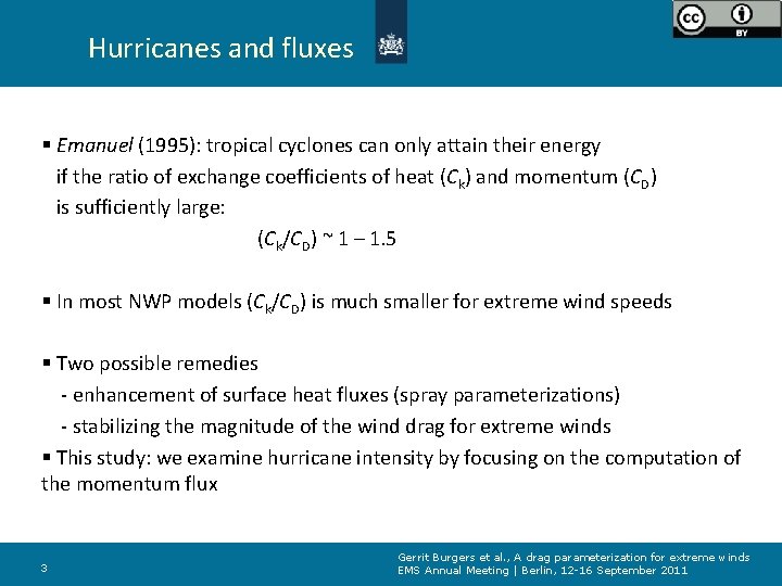 Hurricanes and fluxes § Emanuel (1995): tropical cyclones can only attain their energy if