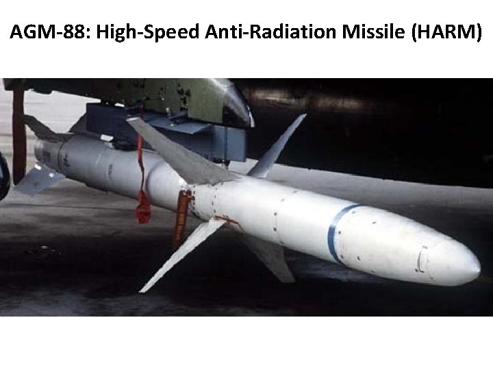 AGM-88: High-Speed Anti-Radiation Missile (HARM) 