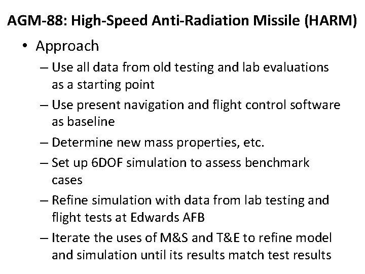 AGM-88: High-Speed Anti-Radiation Missile (HARM) • Approach – Use all data from old testing