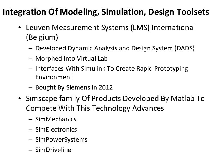 Integration Of Modeling, Simulation, Design Toolsets • Leuven Measurement Systems (LMS) International (Belgium) –