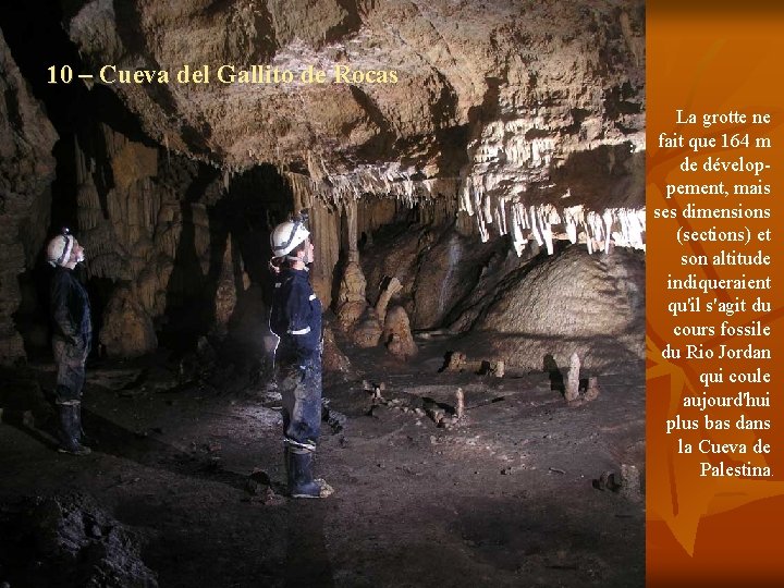 10 – Cueva del Gallito de Rocas La grotte ne fait que 164 m
