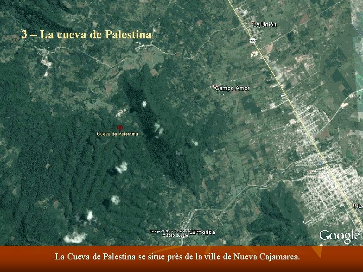 3 – La cueva de Palestina La Cueva de Palestina se situe près de