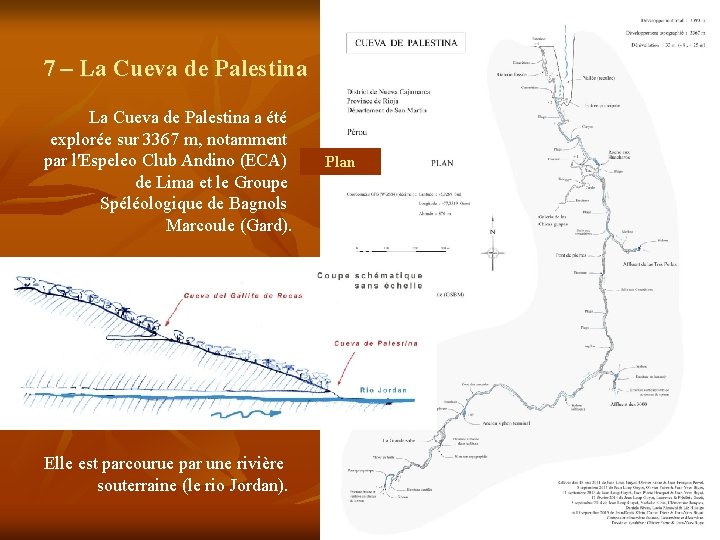 7 – La Cueva de Palestina a été explorée sur 3367 m, notamment par