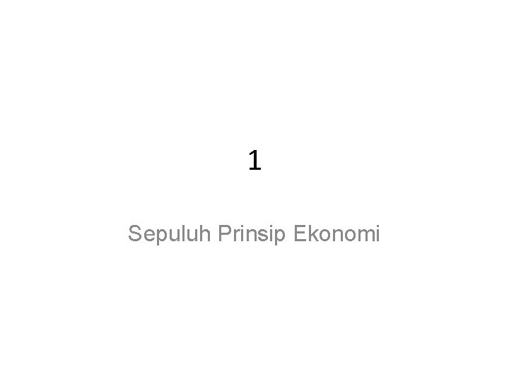 1 Sepuluh Prinsip Ekonomi 