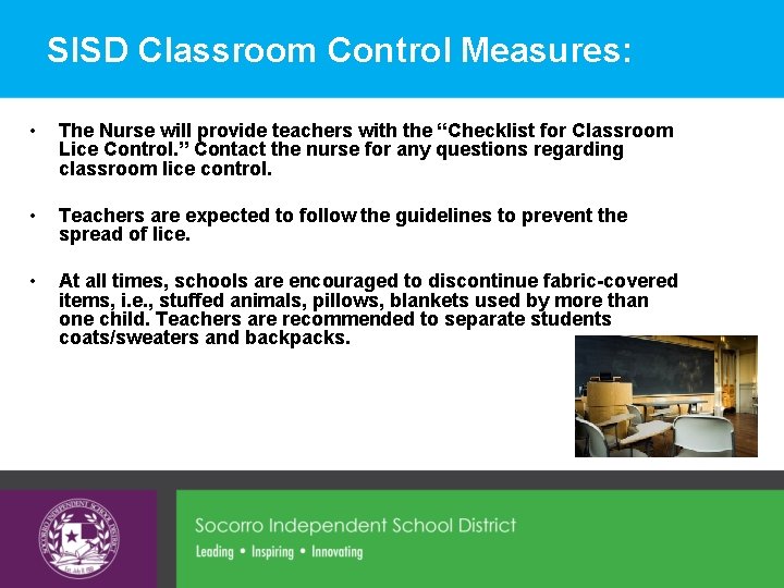 SISD Classroom Control Measures: • The Nurse will provide teachers with the “Checklist for