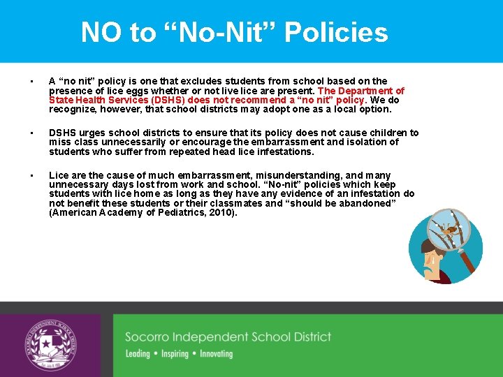 NO to “No-Nit” Policies • A “no nit” policy is one that excludes students