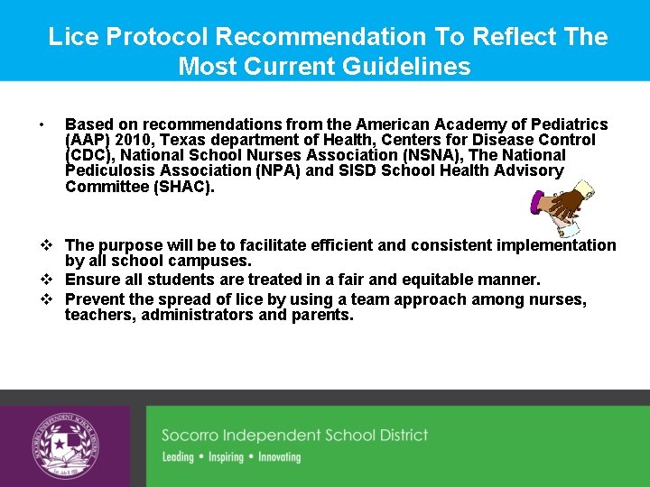 Lice Protocol Recommendation To Reflect The Most Current Guidelines • Based on recommendations from