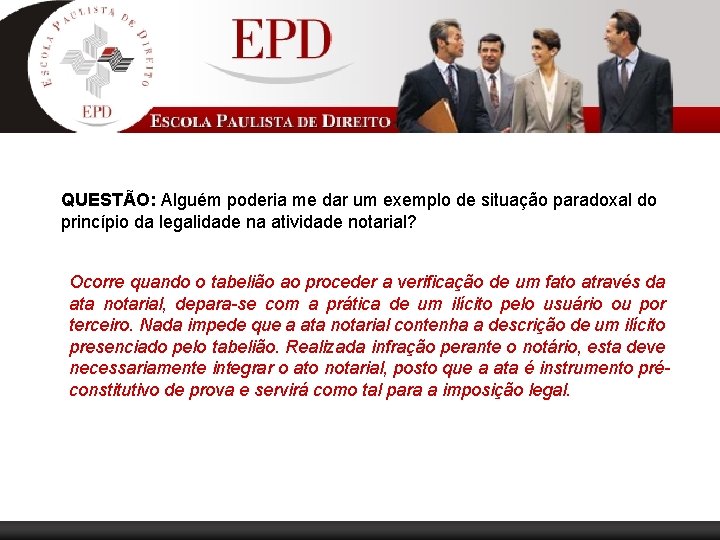 QUESTÃO: Alguém poderia me dar um exemplo de situação paradoxal do princípio da legalidade