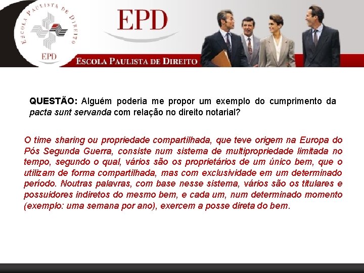 QUESTÃO: Alguém poderia me propor um exemplo do cumprimento da pacta sunt servanda com