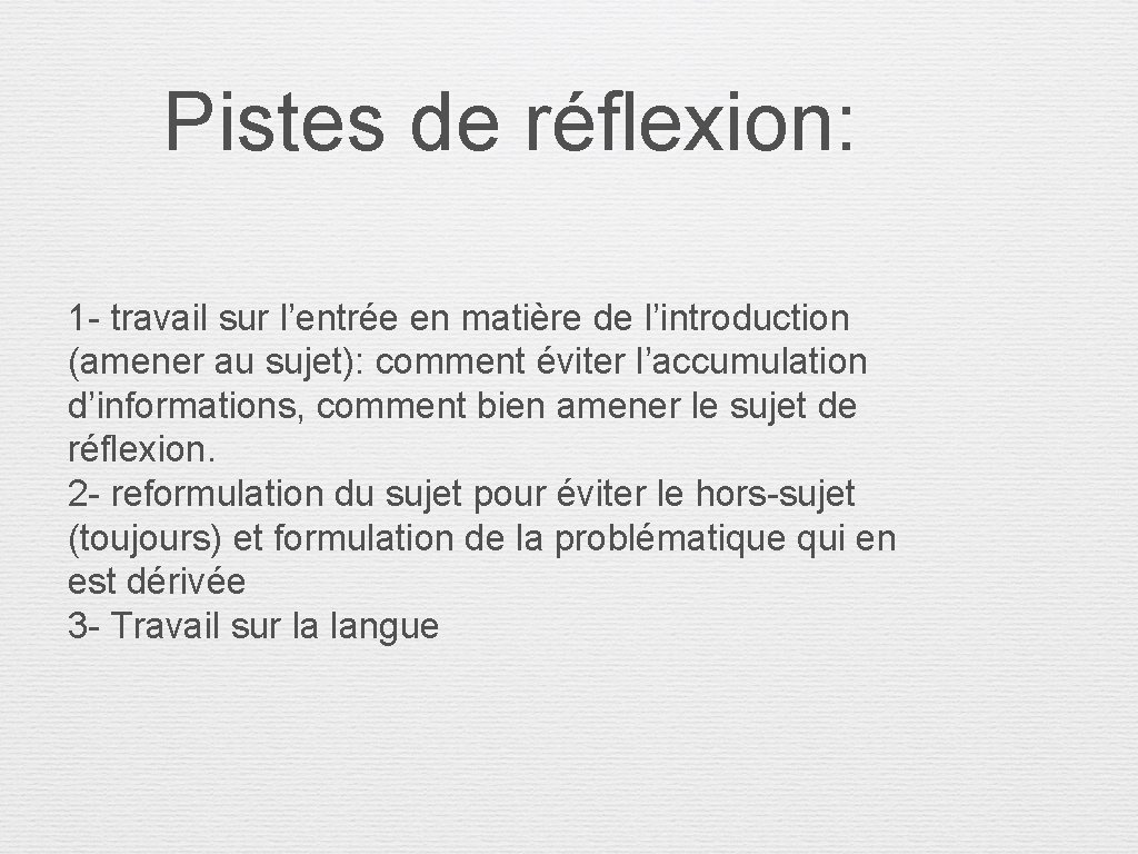 Pistes de réflexion: 1 - travail sur l’entrée en matière de l’introduction (amener au