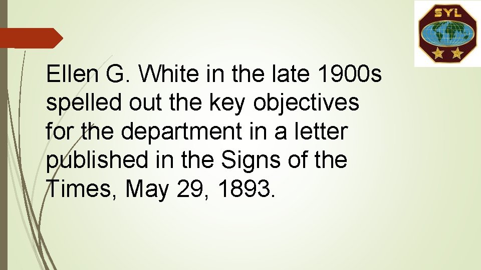 Ellen G. White in the late 1900 s spelled out the key objectives for Ellen G. White in the late 1900 s spelled out the key objectives for