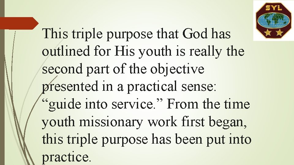 This triple purpose that God has outlined for His youth is really the second This triple purpose that God has outlined for His youth is really the second