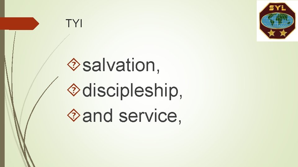 TYI salvation, discipleship, and service, TYI salvation, discipleship, and service,