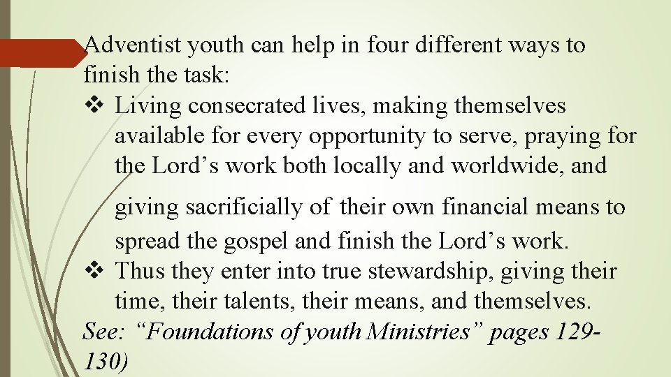 Adventist youth can help in four different ways to finish the task: v Living Adventist youth can help in four different ways to finish the task: v Living