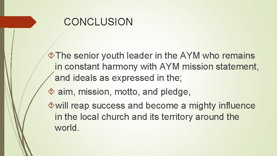 CONCLUSION The senior youth leader in the AYM who remains in constant harmony with CONCLUSION The senior youth leader in the AYM who remains in constant harmony with