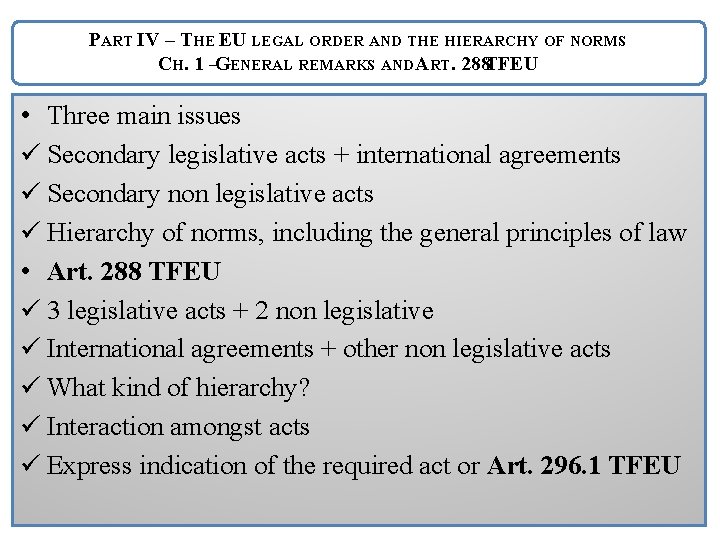 PART IV – THE EU LEGAL ORDER AND THE HIERARCHY OF NORMS CH. 1