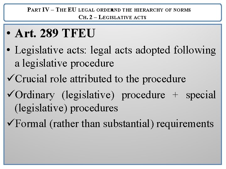 PART IV – THE EU LEGAL ORDER AND THE HIERARCHY OF NORMS CH. 2