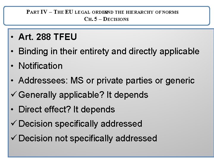 PART IV – THE EU LEGAL ORDER AND THE HIERARCHY OF NORMS CH. 5