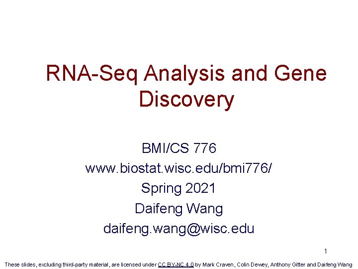 RNA-Seq Analysis and Gene Discovery BMI/CS 776 www. biostat. wisc. edu/bmi 776/ Spring 2021