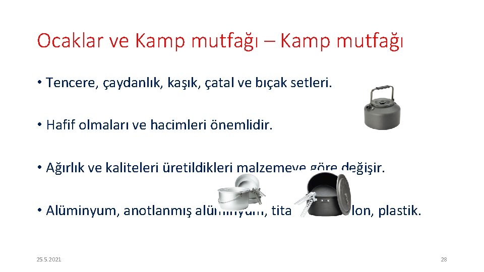 Ocaklar ve Kamp mutfağı – Kamp mutfağı • Tencere, çaydanlık, kaşık, çatal ve bıçak