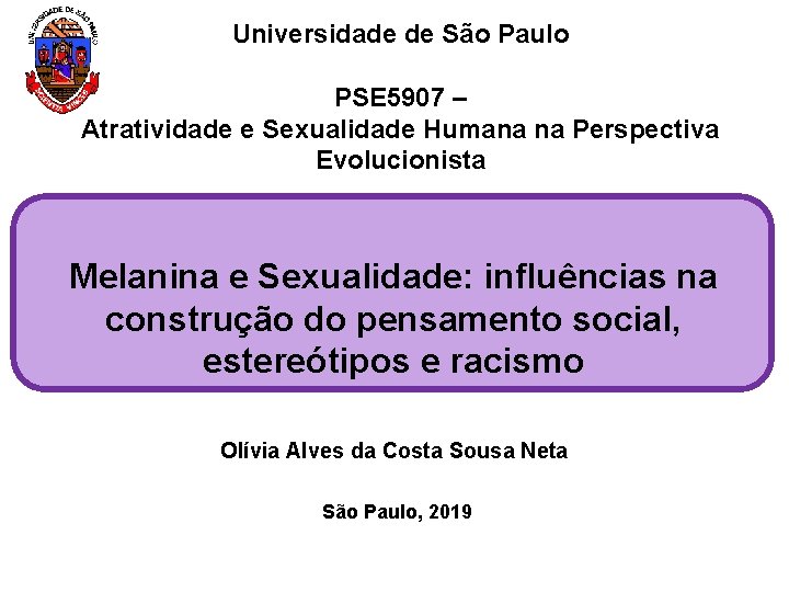 Universidade de São Paulo PSE 5907 – Atratividade e Sexualidade Humana na Perspectiva Evolucionista
