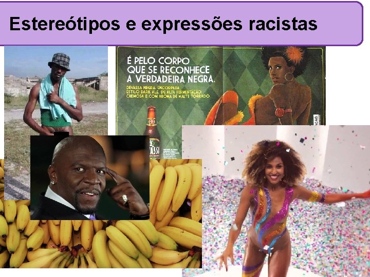 Estereótipos e expressões racistas 