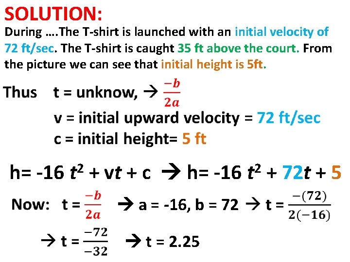 SOLUTION: During …. The T-shirt is launched with an initial velocity of 72 ft/sec.