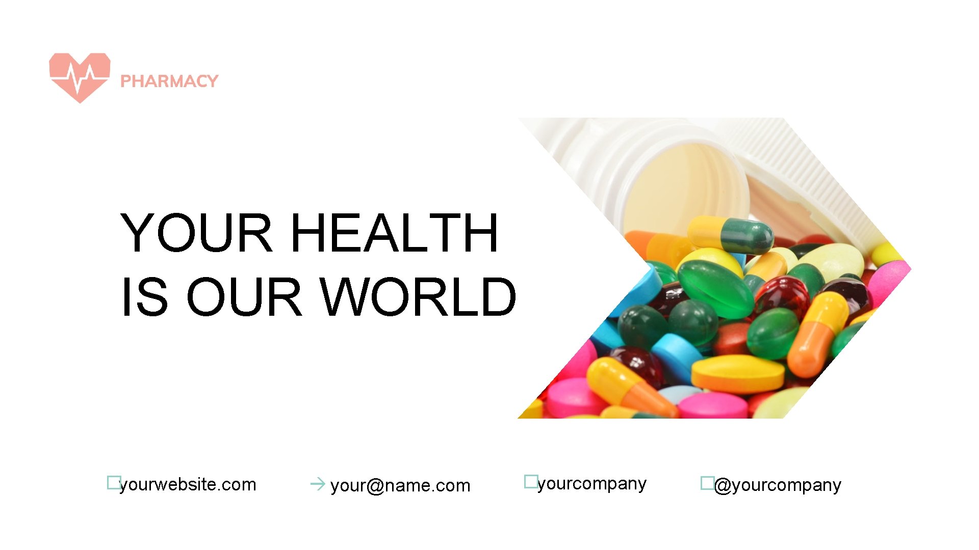 YOUR HEALTH IS OUR WORLD �yourwebsite. com your@name. com �yourcompany �@yourcompany 