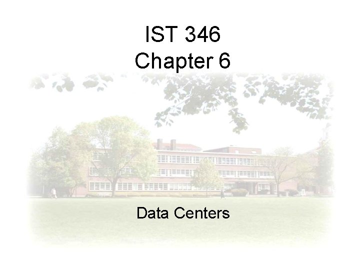 IST 346 Chapter 6 Data Centers 