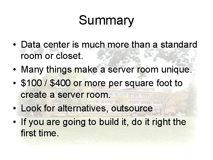 Summary • Data center is much more than a standard room or closet. •