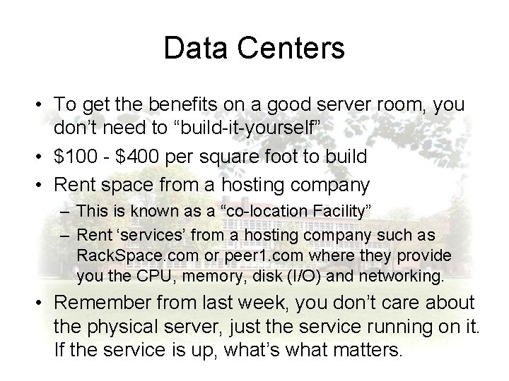 Data Centers • To get the benefits on a good server room, you don’t