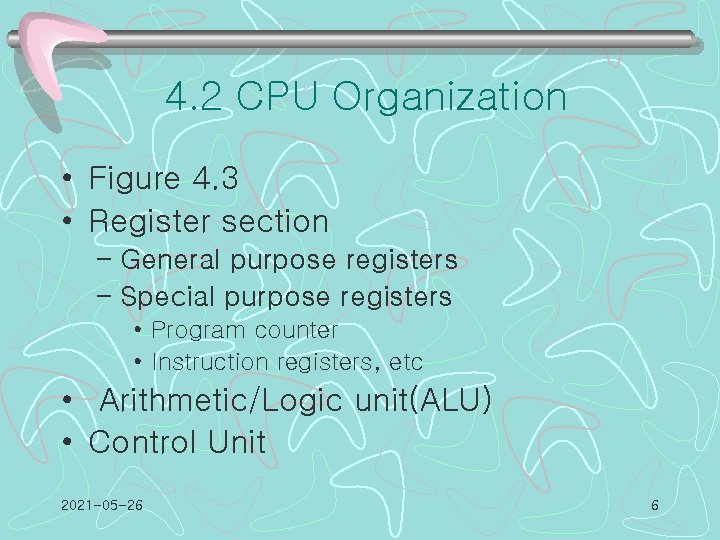 4. 2 CPU Organization • Figure 4. 3 • Register section – General purpose