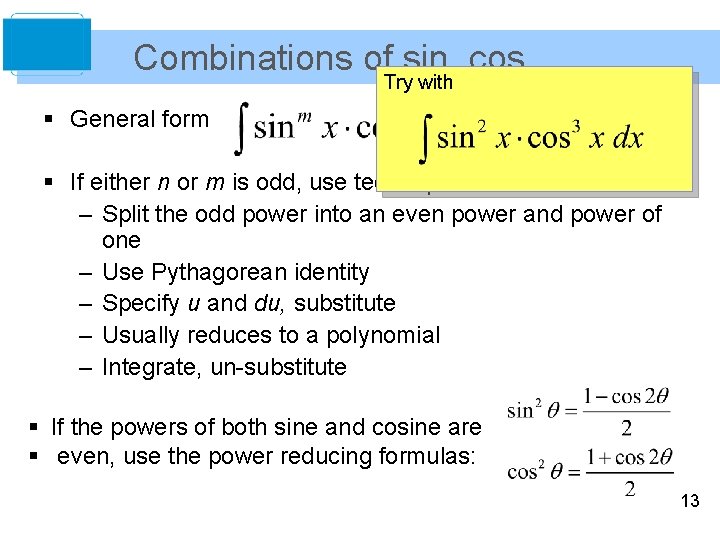 Combinations of sin, cos Try with § General form § If either n or