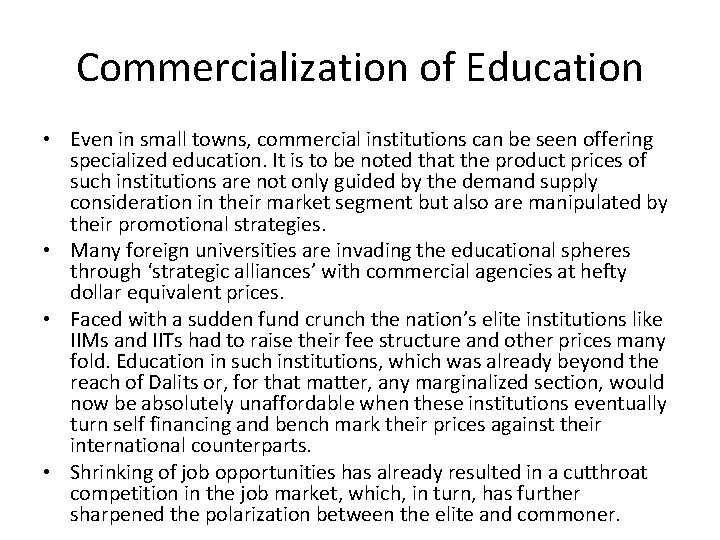 Commercialization of Education • Even in small towns, commercial institutions can be seen offering