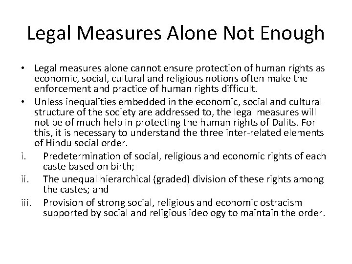 Legal Measures Alone Not Enough • Legal measures alone cannot ensure protection of human