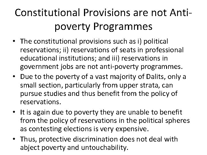 Constitutional Provisions are not Antipoverty Programmes • The constitutional provisions such as i) political
