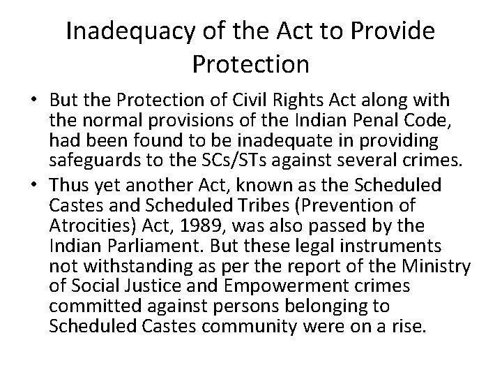 Inadequacy of the Act to Provide Protection • But the Protection of Civil Rights