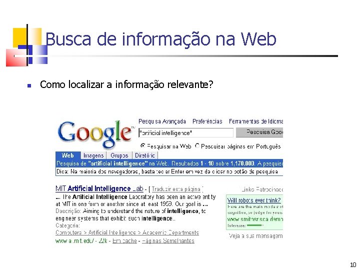 Busca de informação na Web Como localizar a informação relevante? 10 10 