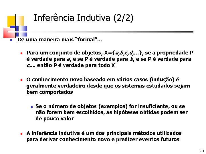 Inferência Indutiva (2/2) De uma maneira mais “formal”. . . Para um conjunto de