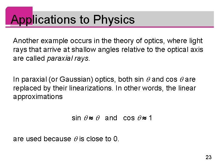 Applications to Physics Another example occurs in theory of optics, where light rays that