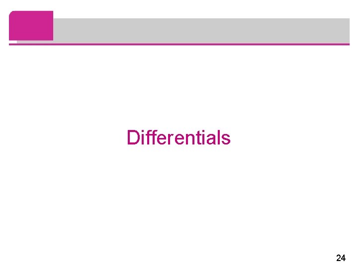 Differentials 24 