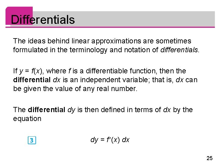 Differentials The ideas behind linear approximations are sometimes formulated in the terminology and notation