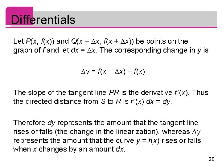 Differentials Let P(x, f (x)) and Q(x + x, f (x + x)) be
