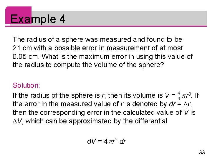 Example 4 The radius of a sphere was measured and found to be 21