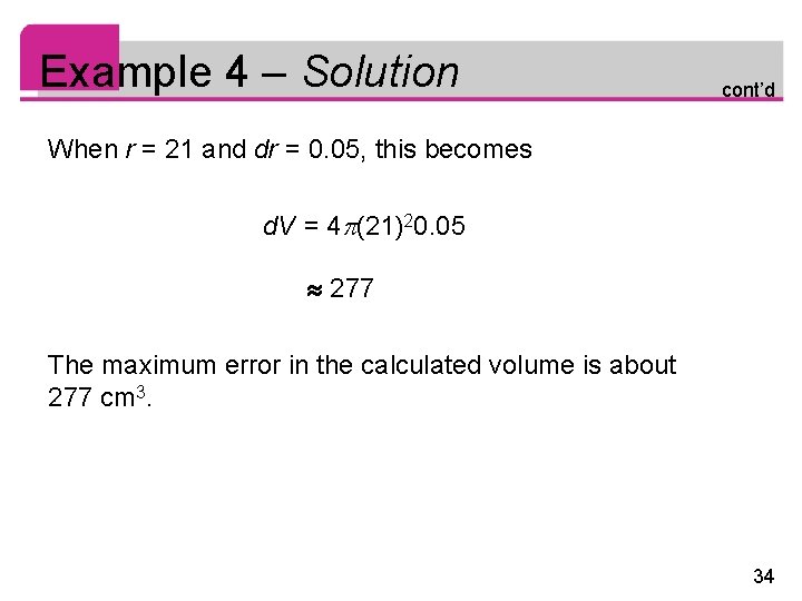 Example 4 – Solution cont’d When r = 21 and dr = 0. 05,