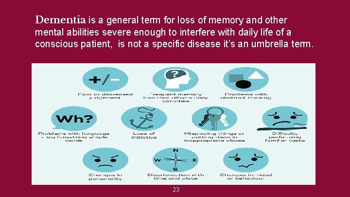 Dementia is a general term for loss of memory and other mental abilities severe